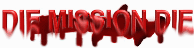 Die Mission Die